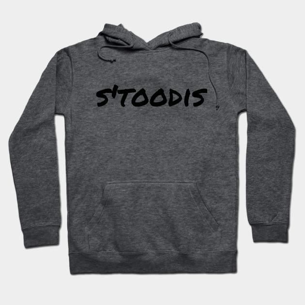 S'toodis Blk Hoodie by TorrezvilleTees